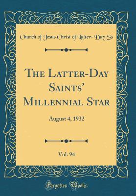Full Download The Latter-Day Saints' Millennial Star, Vol. 94: August 4, 1932 (Classic Reprint) - Church of Jesus Christ of Latter-Day Ss | ePub