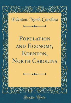 Read Online Population and Economy, Edenton, North Carolina (Classic Reprint) - Edenton North Carolina | ePub