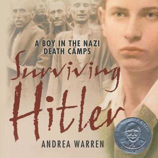 Read Surviving Hitler: A Boy in the Nazi Death Camps - Andrea Warren | PDF