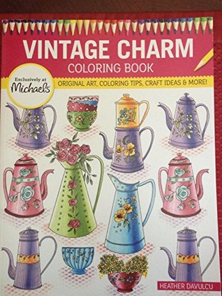 Download Michaels Vintage Charms Coloring Book Original Art, Coloring Tip and Craft ideas and more - Heather Davulcu file in ePub