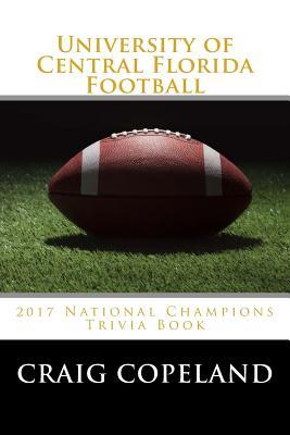 Read University of Central Florida Football: 2017 National Champions Trivia Book - Craig Copeland | ePub
