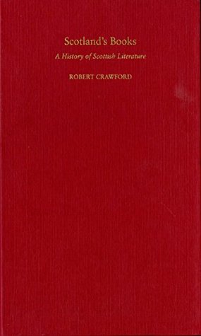 Read Online Scotland's Books: A History of Scottish Literature - Robert Crawford | ePub