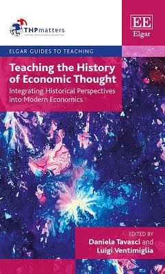 Download Teaching the History of Economic Thought: Integrating Historical Perspectives Into Modern Economics - Daniela Tavasci | PDF