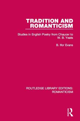Download Tradition and Romanticism: Studies in English Poetry from Chaucer to W. B. Yeats - B Ifor Evans file in PDF
