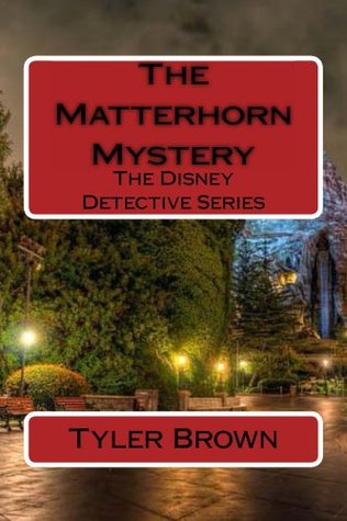 Full Download The Matterhorn Mystery (The Disney Detective Series Book 1) - Tyler Brown file in ePub