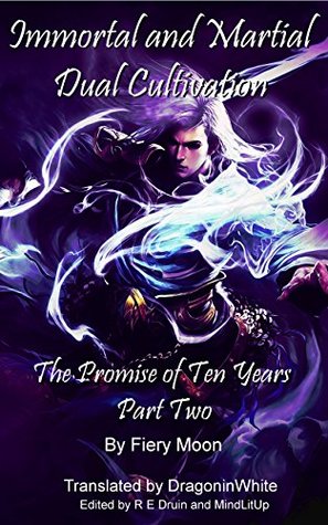 Download Immortal and Martial Dual Cultivation: Book 2 - The Promise of Ten Years, Part Two - Fiery Moon file in PDF