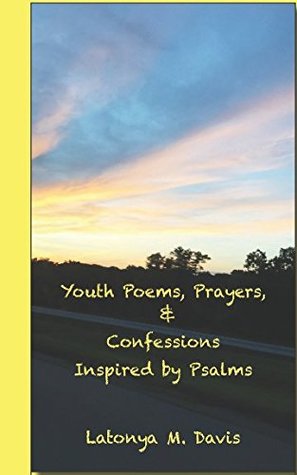Full Download Youth Poems, Prayers, & Confessions Inspired by Psalms - Latonya Davis | ePub