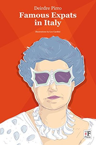 Download Famous Expats in Italy (The Florentine Press) - Deirdre Pirro | ePub