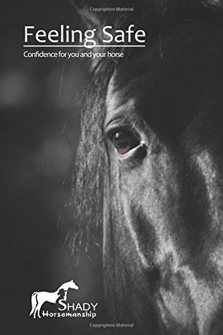 Download Feeling safe: confidence for you and your horse - Shady Abo Laben file in ePub