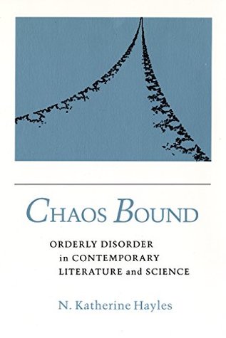 Read Chaos Bound: Orderly Disorder in Contemporary Literature and Science - N. Katherine Hayles file in PDF