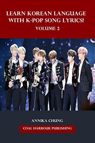 Full Download Learn Korean Language with K-pop Song Lyrics! Volume 2 - Annika Chung | PDF