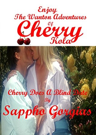 Read Cherry Does A Blind Date: A Rough Gangbang and Gay Group Sex Erotic Short Story - Sappho Gorgias | PDF