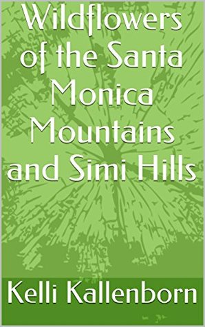 Read Wildflowers of the Santa Monica Mountains and Simi Hills - Kelli Kallenborn file in ePub