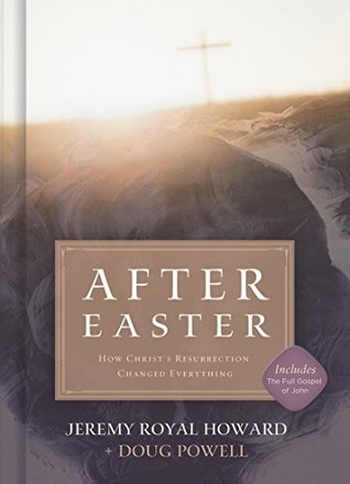 Read After Easter: How Christ's Resurrection Changed Everything - Jeremy Royal Howard | ePub