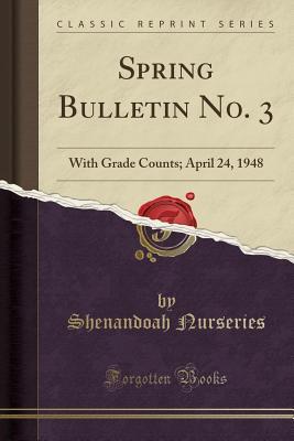 Read Online Spring Bulletin No. 3: With Grade Counts; April 24, 1948 (Classic Reprint) - Shenandoah Nurseries file in PDF