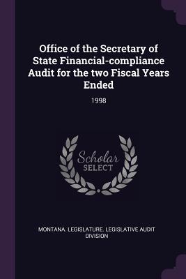 Read Online Office of the Secretary of State Financial-Compliance Audit for the Two Fiscal Years Ended: 1998 - Montana Legislature Legislative Audit | PDF