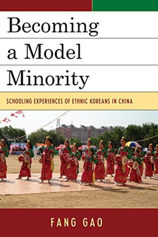 Full Download Becoming a Model Minority: Schooling Experiences of Ethnic Koreans in China (Emerging Perspectives on Education in China) - Fang Gao file in PDF
