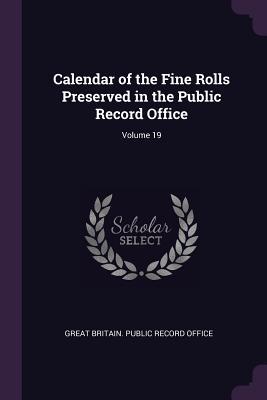 Read Calendar of the Fine Rolls Preserved in the Public Record Office; Volume 19 - Great Britain Public Record Office file in ePub