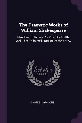 Full Download Merchant of Venice. as You Like It. All's Well That Ends Well. Taming of the Shrew (The Dramatic Works of William Shakespeare) - William Shakespeare | ePub