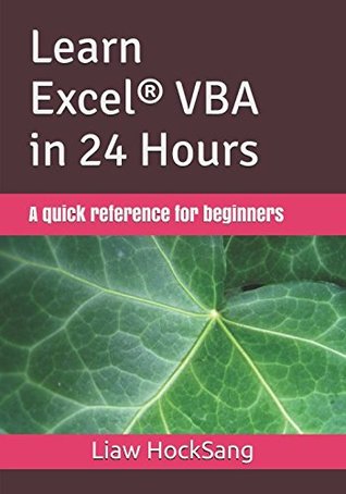 Download Learn Excel VBA in 24 Hours: A quick reference for beginners - Liaw HockSang | ePub