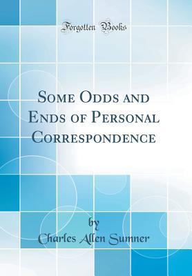 Download Some Odds and Ends of Personal Correspondence (Classic Reprint) - Charles A. Sumner file in ePub