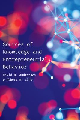 Download Sources of Knowledge and Entrepreneurial Behavior - David B. Audretsch | ePub