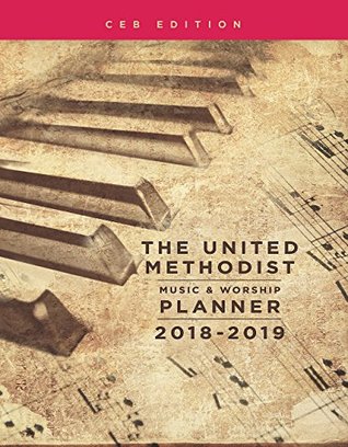 Full Download The United Methodist Music & Worship Planner 2018-2019 CEB Edition - David L. Bone | ePub