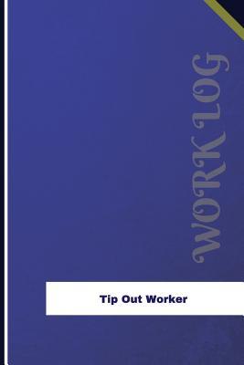 Read Online Tip Out Worker Work Log: Work Journal, Work Diary, Log - 126 Pages, 6 X 9 Inches - Orange Logs | ePub