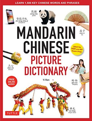 Full Download Mandarin Chinese Picture Dictionary: Learn 1,500 Key Chinese Words and Phrases (Perfect for AP and HSK Exam Prep; Includes Online Audio) (Tuttle Picture Dictionary Book 1) - Yi Ren | ePub