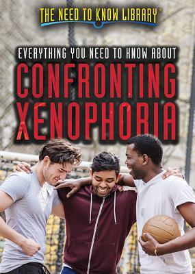 Full Download Everything You Need to Know about Confronting Xenophobia - Susan Meyer file in PDF