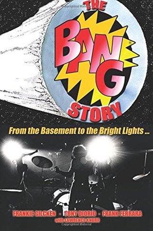 Full Download The Bang Story: From the Basement to the Bright Lights - Lawrence Knorr | PDF