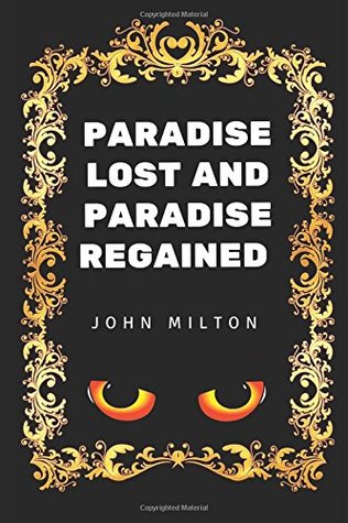 Full Download Paradise Lost and Paradise Regained: By John Milton - Illustrated - John Milton file in ePub