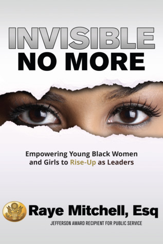 Read Invisible No More. Empowering Young Black Women and Girls as Leaders - Raye Mitchell | PDF