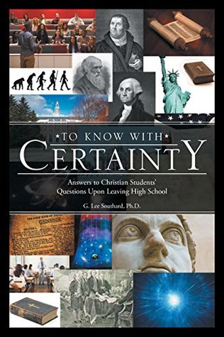 Read To Know with Certainty: Answers to Christian Students’ Questions Upon Leaving High School - G. Lee Southard | ePub
