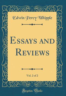 Download Essays and Reviews, Vol. 2 of 2 (Classic Reprint) - Edwin Percy Whipple file in ePub