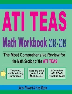 Read Online Ati Teas Math Workbook 2018 - 2019: The Most Comprehensive Review for the Math Section of the Ati Teas - Reza Nazari file in PDF