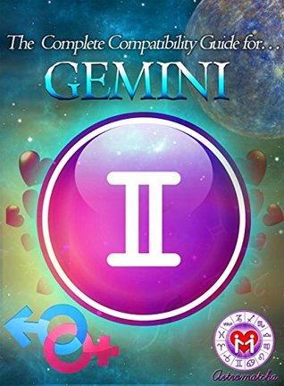 Read The Complete Compatibility Guide For Gemini: by Astromatcha - Astromatcha file in PDF