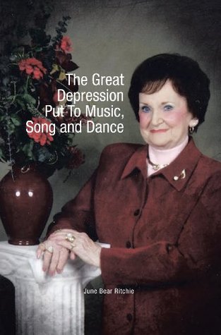 Read Online The Great Depression Put to Music, Song and Dance - June Bear Ritchie file in PDF