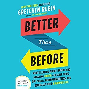 Read Online Better Than Before: What I Learned About Making and Breaking Habits--to Sleep More, Quit Sugar, Procrastinate Less, and Generally Build a Happier Life - Gretchen Rubin | ePub