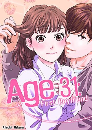Read Online Age 31: First Boyfriend Vol.5 (Ladies Comic Romance) - Atsuki Nakama file in PDF