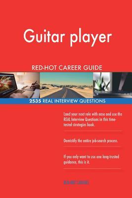 Read Guitar Player Red-Hot Career Guide; 2535 Real Interview Questions - Red-Hot Careers | PDF