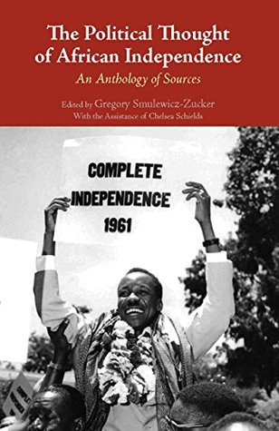 Download The Political Thought of African Independence: An Anthology of Sources - Gregory R Smulewicz-Zucker file in PDF