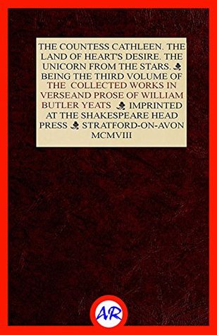 Download The Collected Works in Verse and Prose of William Butler Yeats, Vol. 3 (of 8) (Illustrated) - W.B. Yeats | ePub