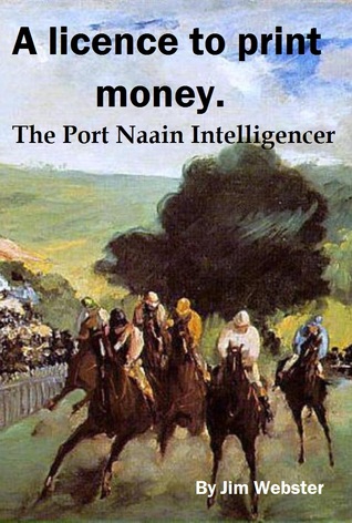 Full Download A licence to print money (The Port Naain Intelligencer) - Jim Webster file in PDF