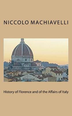Read Online History of Florence and of the Affairs of Italy - Niccolò Machiavelli | PDF