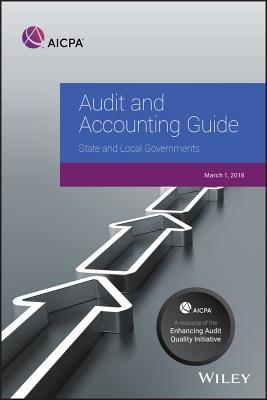 Read Online Audit and Accounting Guide: State and Local Governments 2018 - AICPA | ePub