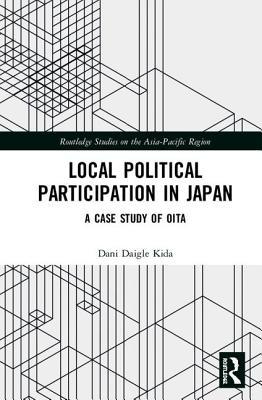 Read Online Local Political Participation in Japan: A Case Study of Oita - Dani Daigle Kida file in PDF