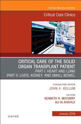 Read Online Critical Care of the Solid Organ Transplant Patient, an Issue of Critical Care Clinics, eBook - Kenneth McCurry | PDF