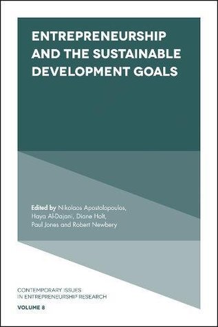 Full Download Entrepreneurship and the Sustainable Development Goals (Contemporary Issues in Entrepreneurship Research) - Nikolaos Apostolopoulos file in ePub