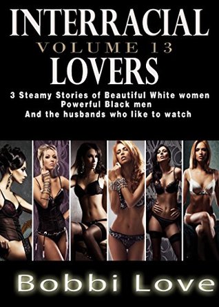Read Interracial Lovers: (Interracial/Cuckold/Hotwife Erotica Bundle): Volume 13 - Bobbi Love file in ePub